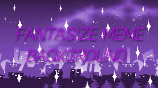 Fantasize meme  Free background 3 [upl. by Irodim]