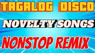 TAGALOG DISCO NOVELTY SONGS NONSTOP REMIX [upl. by Sair]