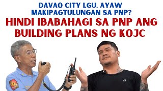 DAVAO CITY LGU AYAW MAKIPAGTULUNGAN SA PNP HINDI IBABAHAGI SA PNP ANG BUILDING PLANS NG KOJC [upl. by Darton]