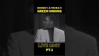 Broker T amp The MGS Green Onions quotLive 1967 PT1 [upl. by Leahcim]