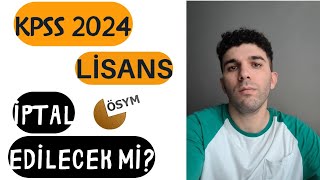 KPSS 2024 LİSANS İPTAL EDİLECEK mi [upl. by Ateuqahs531]