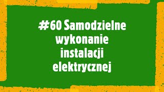 60 Samodzielne wykonanie instalacji elektrycznej [upl. by Letniuq8]