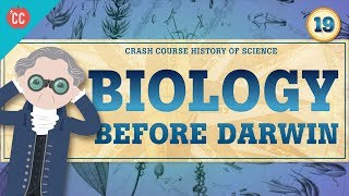 Biology Before Darwin Crash Course History of Science 19 [upl. by Dolph312]