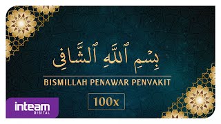 Bismillah 5 • Bismillah Penawar Penyakit 100x بسم الله الشّافي [upl. by Dao]