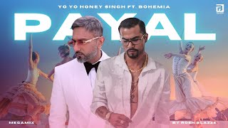 Payal MegaMix  Yo Yo Honey Singh ft Bohemia Prod By Rosh Blazze  Glory 2024 [upl. by Charis]