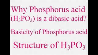 Why Phosphorus acid H3PO3 is a dibasic acid  Basicity of Phosphorus acid  Structure of H3PO3 [upl. by Eirok267]