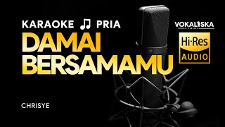 DAMAI BERSAMAMU KARAOKE  Chrisye🎵 Nada PRIA [upl. by Guntar823]