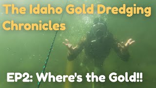 The Idaho Gold Dredging Chronicles EP2 Wheres the Gold [upl. by Castera]