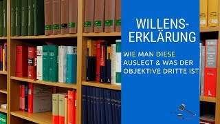 Auslegung von Willenserklärungen  Willenserklärung einfach erklärt I RechtVerständlich [upl. by Shererd]