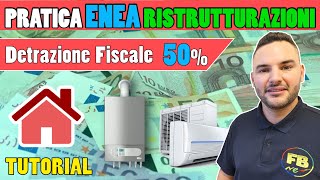 TUTORIAL pratica ENEA ristrutturazione edilizia detrazione fiscale 50 CALDAIA e CLIMATIZZATORE [upl. by Charmaine]