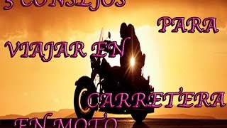 5 RECOMENDACIONES PARA TU PRIMER VIAJE EN MOTOCICLETA [upl. by Noeruat]