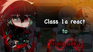 Class 1a react to villain dekuMHAVillain deku au12 partgacha club [upl. by Anovahs]