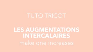 Tuto tricot  augmentations intercalaires torses  make one increases [upl. by Iover]