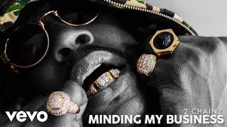 2 Chainz  Minding My Business Official Audio [upl. by Nino]