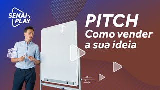 A arte de fazer um PITCH que venda a sua ideia  SENAI Play [upl. by Arta]