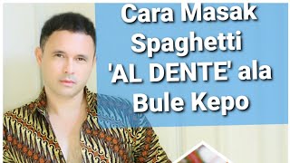 MASTERCHEF  Resep Masak SPAGHETTI AL DENTEquot ala Bule Kepo How To Cook Spaghetti AL DENTE [upl. by Dj]