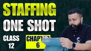 Class 12 BUSINESS STUDIES Chapter 6StaffingOne Shot Video Best explanation ever [upl. by Cele135]