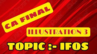 IFOS  ILLUSTRATION 3  DIRECT TAX  CA FINAL  CHAPTER 5  MODULE 1 [upl. by Marlin]