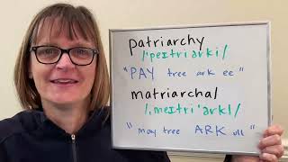 How to Pronounce Matriarchy Patriarchy Matriarchal and Patriarchal [upl. by Innavoj]