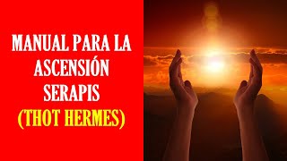 Un Manual Para La Ascensión Serapis Thot Hermes Audiolibro [upl. by Forsyth]