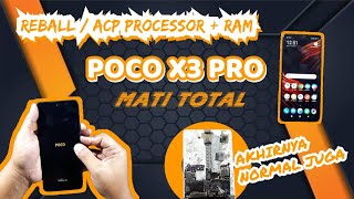 POCO X3 PRO MATI TOTAL SUKSES ACP PROCESSOR RAM TAPI MALAH MENTOK DI LOGO [upl. by Carole]