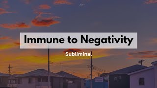 Immune to Negativity Subliminal  Always attract Positivity [upl. by Oicaro973]