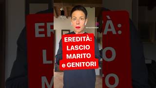 DIRITTOINPILLOLE  EREDITÀ LASCIO MARITO e GENITORI [upl. by Naimad]