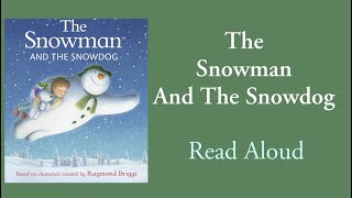 The Snowman and the Snowdog Read Aloud  Raymond Briggs [upl. by Pazia923]