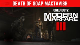 Death of John quotSoapquot MacTavish Call of Duty Modern Warfare III 2023 [upl. by Madelin]