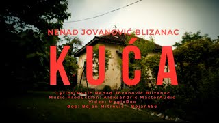 NENAD BLIZANAC  KUĆA OFFICIAL VIDEO [upl. by Theodoric]