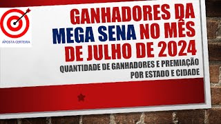 🪙MAIS DE 265 MILHÕES EM PREMIAÇÃO GANHADORES DA MEGA SENA NO MÊS DE JULHO2024 [upl. by Otreblasiul871]