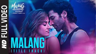 Full Video Malang Title Track Aditya Roy Kapur Disha Patani Anil K Kunal K  Ved S  Mohit S [upl. by Magavern]