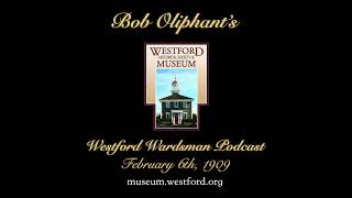 The Westford Wardsman Podcast  Episode 58  February 6th 1909 [upl. by Ignaz]