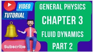 General Physics for Freshman Chapter 3 Fluid Dynamics Part 2 [upl. by Etennaej]