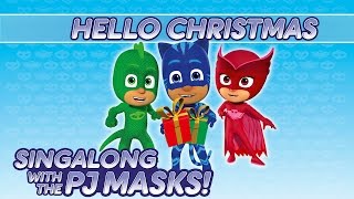 PJ Masks Singalong  ♪♪ Hello Christmas ♪♪ 10 mins [upl. by Enamart]