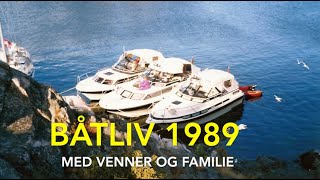 698  BÅTLIV 1989 med venner og familie [upl. by Iphagenia]