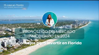 Pronóstico del Mercado Inmobiliario en 2024  Bienes Raíces  Florida [upl. by Einwahs]