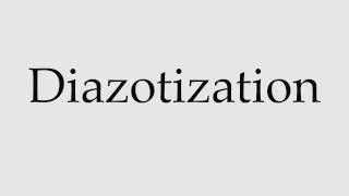 How to Pronounce Diazotization [upl. by Ikkin]