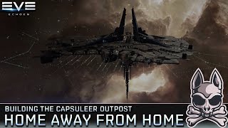 Building The CAPSULEER OUTPOST  Wait Timers amp More Fuel Than You Can Imagine  EVE ECHOES [upl. by Niwred]