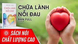 Sách nói Chữa Lành Nỗi Đau  Louise L Hay  Voiz FM [upl. by Eustacia]