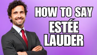 How To Pronounce Estée Lauder Correctly [upl. by Llenwad]