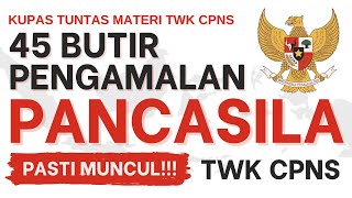 PART 1 PEMBAHASAN LENGKAP TWK CPNS PENGAMALAN 45 BUTIR PANCASILA  PASTI MUNCUL [upl. by Bruell]