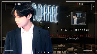 Kth ff Oneshot  Cafe Romance [upl. by Namlak]