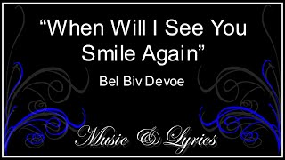 When Will I See You Smile by Bel Biv Devoe Lyrics [upl. by Julia]