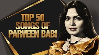 Top 50 Songs Of Parveen Babi  परवीन बाबी के 50 हिट गाने  HD Songs  One Stop Jukebox [upl. by Eiten]