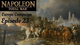 Napoleon Total War  Ep 23 Europe Campaign [upl. by Nassah]