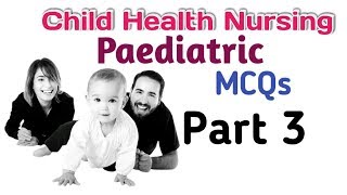 Child Health Nursing MCQs for nursing  Paediatrics MCQs for Nurses  Part 3 [upl. by Anitnuahs]