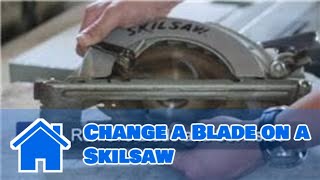 Skilsaw  How to Change a Blade on a Skilsaw [upl. by Mihar]