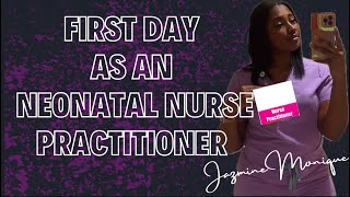 First day as a Neonatal Neonatal Nurse Practitioner [upl. by Notsniw]