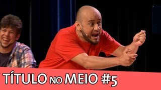 IMPROVÁVEL  TÍTULO NO MEIO 5 [upl. by Eixor710]